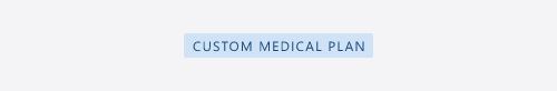 A blue Tag with length text that says Custom Medical Plan